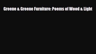 [PDF Download] Greene & Greene Furniture: Poems of Wood & Light [Download] Full Ebook