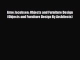 [PDF Download] Arne Jacobsen: Objects and Furniture Design (Objects and Furniture Design By