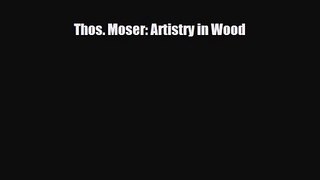 [PDF Download] Thos. Moser: Artistry in Wood [Read] Online