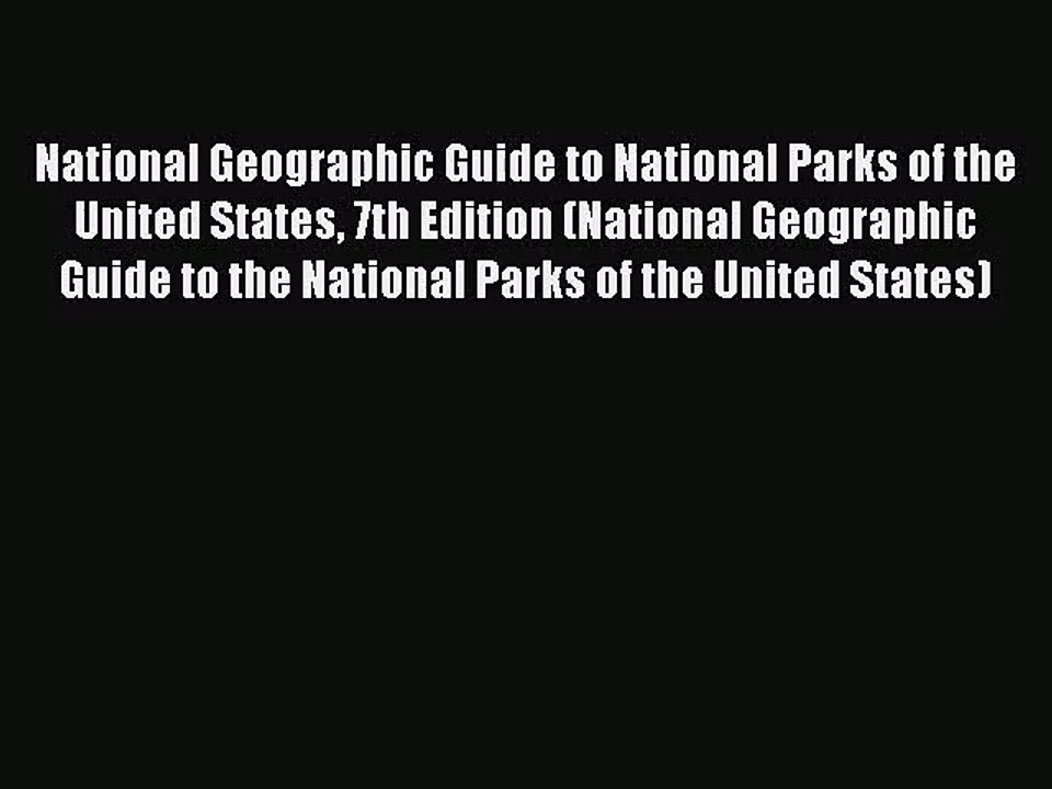 [PDF Download] National Geographic Guide to National Parks of the United States 7th Edition