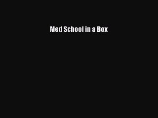 [PDF Download] Med School in a Box [Download] Full Ebook