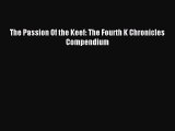 [PDF Download] The Passion Of the Keef: The Fourth K Chronicles Compendium [Read] Full Ebook