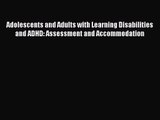 [PDF Download] Adolescents and Adults with Learning Disabilities and ADHD: Assessment and Accommodation