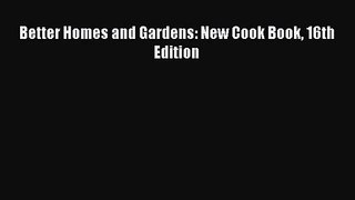 [PDF Download] Better Homes and Gardens: New Cook Book 16th Edition [Download] Online