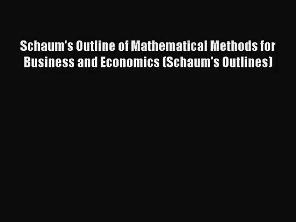 [PDF Download] Schaum's Outline of Mathematical Methods for Business and Economics (Schaum's