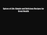 Read Spices of Life: Simple and Delicious Recipes for Great Health Ebook Free