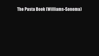 Read The Pasta Book (Williams-Sonoma) PDF Free