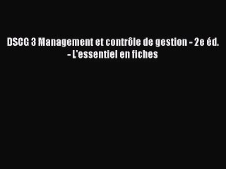[PDF Télécharger] DSCG 3 Management et contrôle de gestion - 2e éd. - L'essentiel en fiches
