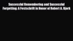 [PDF Download] Successful Remembering and Successful Forgetting: A Festschrift in Honor of