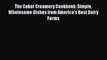 Read The Cabot Creamery Cookbook: Simple Wholesome Dishes from America's Best Dairy Farms Ebook