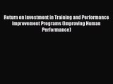 [PDF Download] Return on Investment in Training and Performance Improvement Programs (Improving