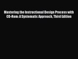 [PDF Download] Mastering the Instructional Design Process with CD-Rom: A Systematic Approach
