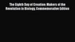 [PDF Download] The Eighth Day of Creation: Makers of the Revolution in Biology Commemorative