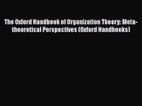 [PDF Download] The Oxford Handbook of Organization Theory: Meta-theoretical Perspectives (Oxford