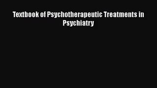 [PDF Download] Textbook of Psychotherapeutic Treatments in Psychiatry [Download] Online