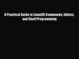 [PDF Download] A Practical Guide to Linux(R) Commands Editors and Shell Programming [Download]