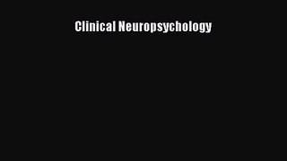 [PDF Download] Clinical Neuropsychology [Read] Full Ebook