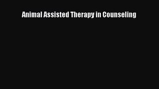 [PDF Download] Animal Assisted Therapy in Counseling [PDF] Online