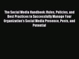 [PDF Download] The Social Media Handbook: Rules Policies and Best Practices to Successfully