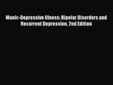 [PDF Download] Manic-Depressive Illness: Bipolar Disorders and Recurrent Depression 2nd Edition