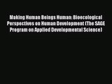 [PDF Download] Making Human Beings Human: Bioecological Perspectives on Human Development (The
