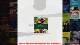 Download PDF  Bach Flower Remedies for Animals FULL FREE