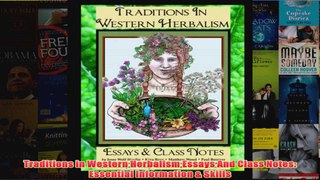 Download PDF  Traditions in Western Herbalism Essays And Class Notes Essential Information  Skills FULL FREE