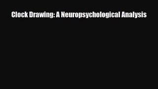 [PDF Download] Clock Drawing: A Neuropsychological Analysis [Read] Online