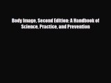 [PDF Download] Body Image Second Edition: A Handbook of Science Practice and Prevention [PDF]