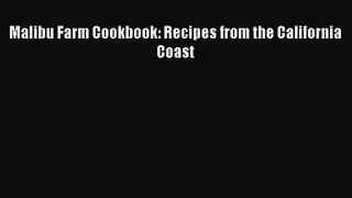 Download Malibu Farm Cookbook: Recipes from the California Coast PDF Online