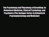 [PDF Download] The Psychology and Physiology of Breathing: In Behavioral Medicine Clinical