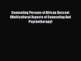 [PDF Download] Counseling Persons of African Descent (Multicultural Aspects of Counseling And