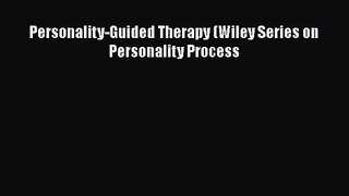 [PDF Download] Personality-Guided Therapy (Wiley Series on Personality Process [PDF] Online