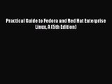 [PDF Download] Practical Guide to Fedora and Red Hat Enterprise Linux A (5th Edition) [Download]