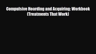 [PDF Download] Compulsive Hoarding and Acquiring: Workbook (Treatments That Work) [Download]