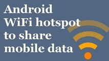 How to use 'Wifi hotspot or tethering' to share your Android phone's mobile data with other devices?