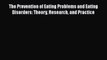 [PDF Download] The Prevention of Eating Problems and Eating Disorders: Theory Research and