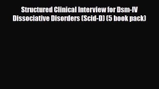 [PDF Download] Structured Clinical Interview for Dsm-IV Dissociative Disorders (Scid-D) (5