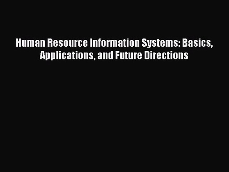[PDF Download] Human Resource Information Systems: Basics Applications and Future Directions