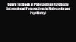 [PDF Download] Oxford Textbook of Philosophy of Psychiatry (International Perspectives in Philosophy