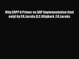 [PDF Download] Why ERP? A Primer on SAP Implementation (text only) by F.R.Jacobs.D.C.Whybark