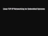 [PDF Download] Linux TCP/IP Networking for Embedded Systems [PDF] Online
