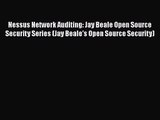 [PDF Download] Nessus Network Auditing: Jay Beale Open Source Security Series (Jay Beale's