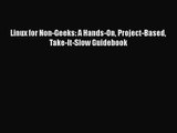 [PDF Download] Linux for Non-Geeks: A Hands-On Project-Based Take-It-Slow Guidebook [PDF] Full
