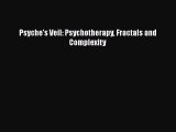 [PDF Download] Psyche's Veil: Psychotherapy Fractals and Complexity [PDF] Full Ebook