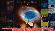Download PDF  Dry Eye Relief Natural Medicine for Accelerated SelfHealing Natural Vision  Eye Care FULL FREE