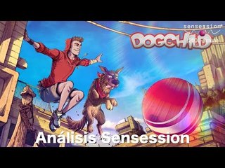 Dogchild Análisis Sensession