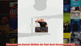 Download PDF  Discover the Doctor Within Be Your Best Second Opinion FULL FREE