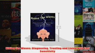 Download PDF  Riding the Waves Diagnosing Treating and Living with Emf Sensitivity FULL FREE