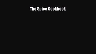 [PDF Download] The Spice Cookbook [Read] Full Ebook